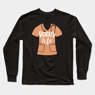 Scrub life - orange nurse scrub Long Sleeve T-Shirt